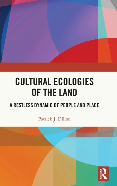 Cultural Ecologies of the Land: A Restless Dynamic of People and Place