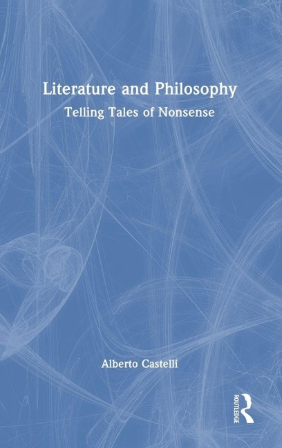 Literature and Philosophy: Telling Tales of Nonsense