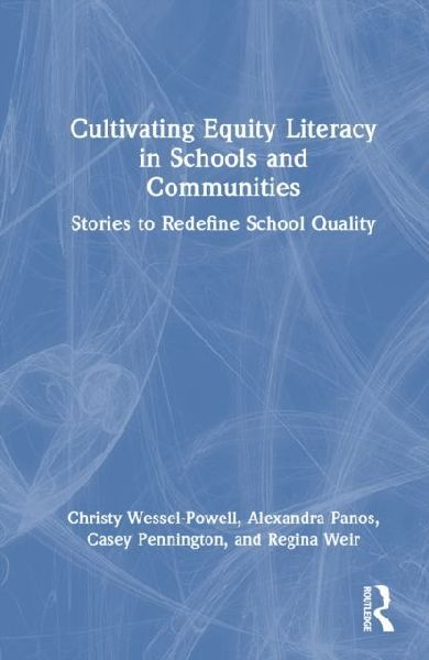 Cultivating Equity Literacy in Schools and Communities: Stories to Redefine School Quality