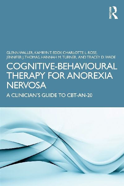 Cognitive-Behavioural Therapy for Anorexia Nervosa: A Clinician's Guide to CBT-AN-20