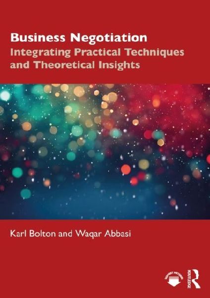 Business Negotiation: Integrating Practical Techniques and Theoretical Insights