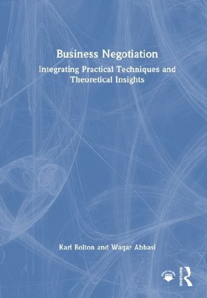 Business Negotiation: Integrating Practical Techniques and Theoretical Insights