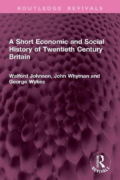 A Short Economic and Social History of Twentieth Century Britain