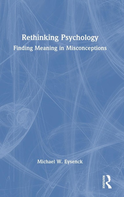 Rethinking Psychology: Finding Meaning in Misconceptions