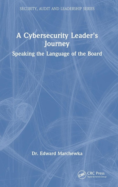 A Cybersecurity Leader's Journey: Speaking the Language of the Board