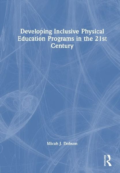 Developing Inclusive Physical Education Programs in the 21st Century