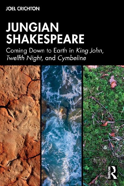 Jungian Shakespeare: Coming Down to Earth in King John, Twelfth Night, and Cymbeline