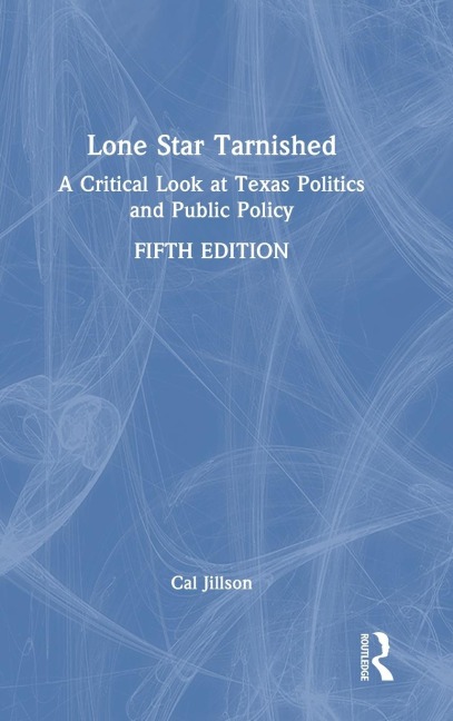 Lone Star Tarnished: A Critical Look at Texas Politics and Public Policy