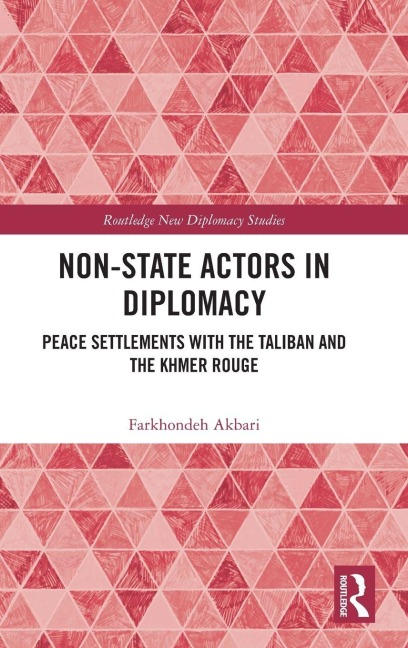 Non-State Actors in Diplomacy: Peace Settlements with the Taliban and the Khmer Rouge
