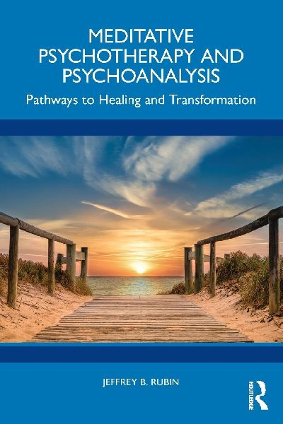 Meditative Psychotherapy and Psychoanalysis: Pathways to Healing and Transformation