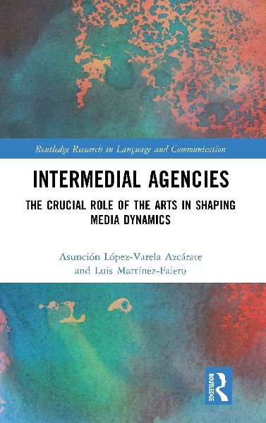 Intermedial Agencies: The Crucial Role of the Arts in Shaping Media Dynamics