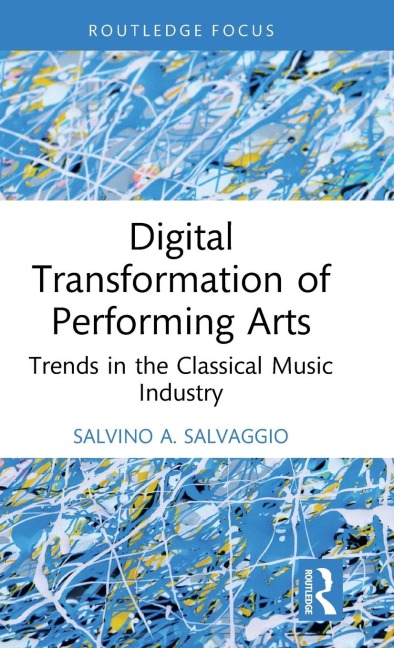 Digital Transformation of Performing Arts: Trends in the Classical Music Industry