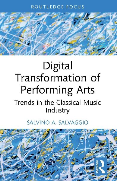 Digital Transformation of Performing Arts: Trends in the Classical Music Industry