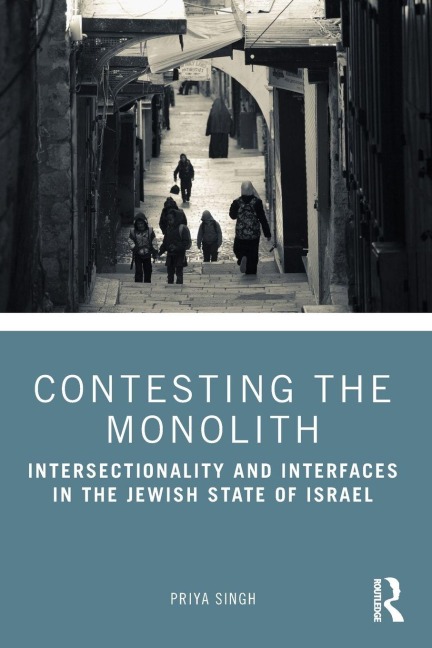 Contesting the Monolith: Intersectionality and Interfaces in the Jewish State of Israel