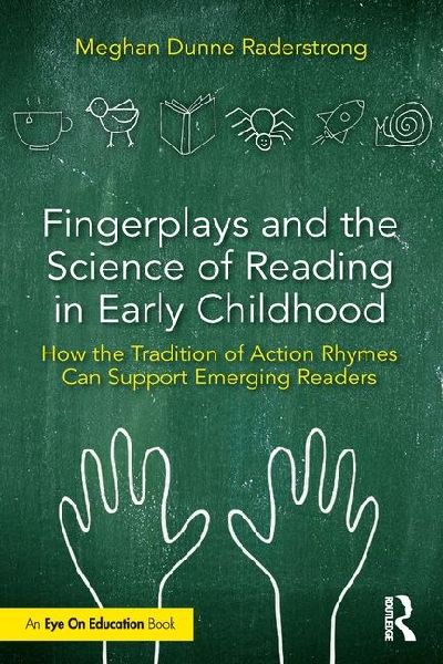 Fingerplays and the Science of Reading in Early Childhood: How the Tradition of Action Rhymes Can Support Emerging Readers