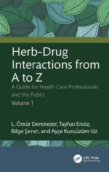 Herb-Drug Interactions from A to Z: A Guide for Health Care Professionals and the Public Volume 1