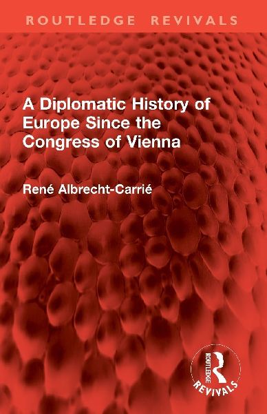 A Diplomatic History of Europe Since the Congress of Vienna
