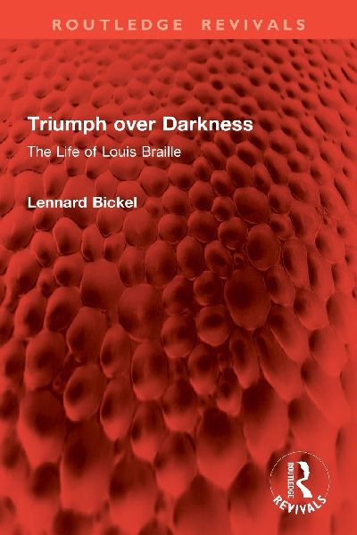 Triumph over Darkness: The Life of Louis Braille