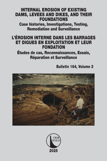 INTERNAL EROSION OF EXISTING DAMS, LEVEES AND DIKES, AND THEIR FOUNDATIONS / L'ÉROSION INTERNE DANS LES BARRAGES ET DIGUES EN EXPLOITATION ET LEUR FONDATION: Case histories, Investigations, Testing, Remediation and Surveillance / Études de cas, Reconnaiss