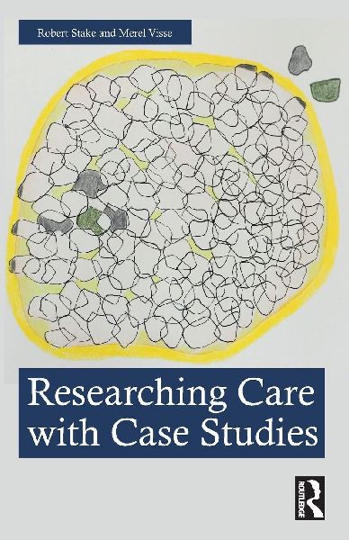 Researching Care with Case Studies