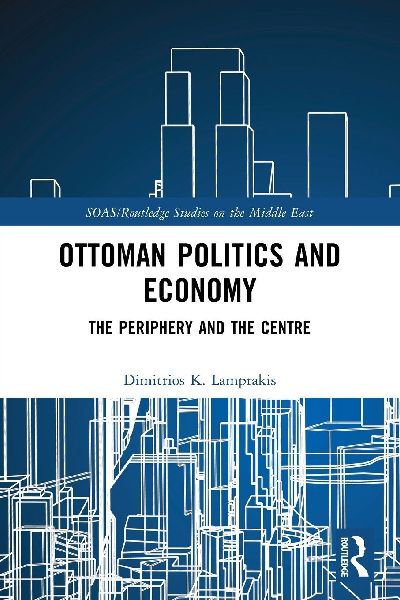 Ottoman Politics and Economy: The Periphery and the Centre