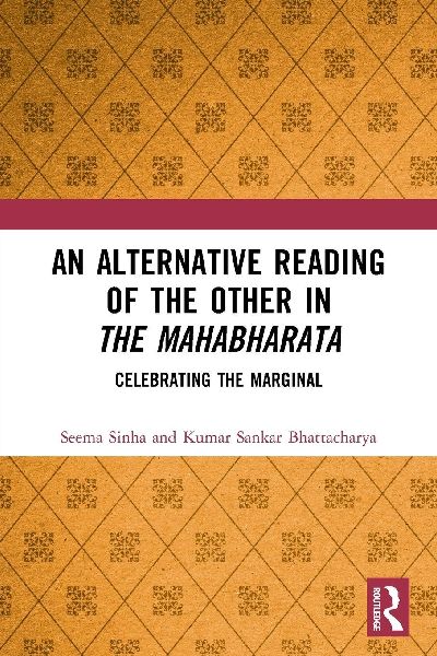 An Alternative Reading of the Other in The Mahabharata: Celebrating the Marginal