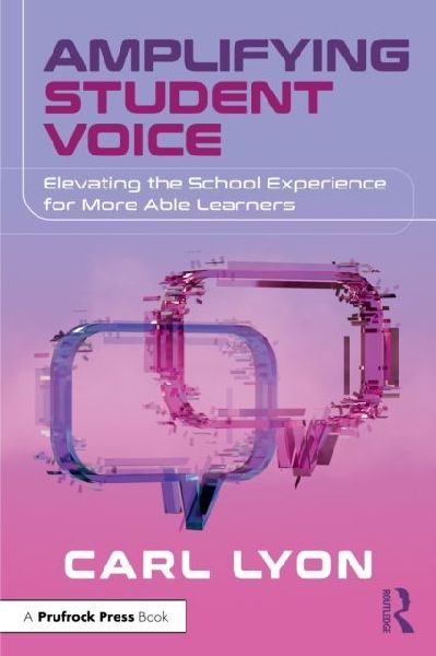 Amplifying Student Voice: Elevating the School Experience for More Able Learners