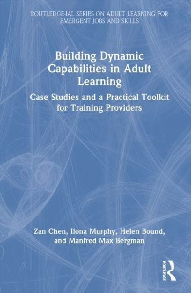 Building Dynamic Capabilities in Adult Learning: Case Studies and a Practical Toolkit for Training Providers