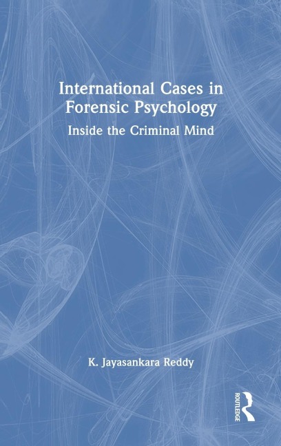 International Cases in Forensic Psychology: Inside the Criminal Mind