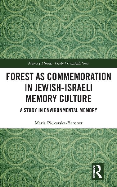 Forest as Commemoration in Jewish-Israeli Memory Culture: A Study in Environmental Memory