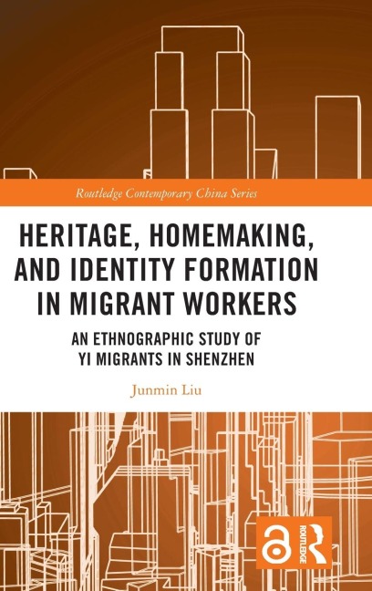 Heritage, Homemaking, and Identity Formation in Migrant Workers: An Ethnographic Study of Yi Migrants in Shenzhen