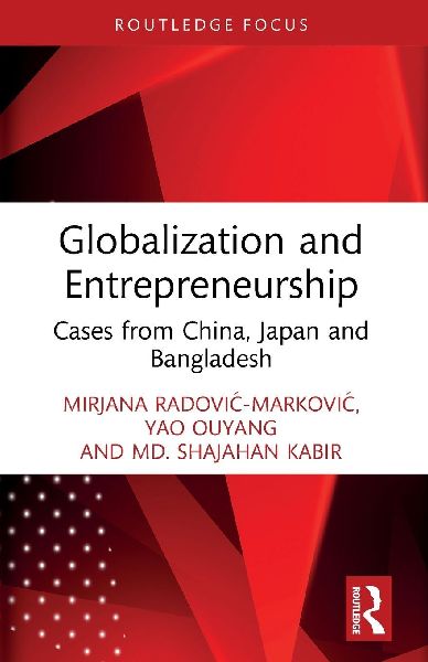 Globalization and Entrepreneurship: Cases from China, Japan and Bangladesh