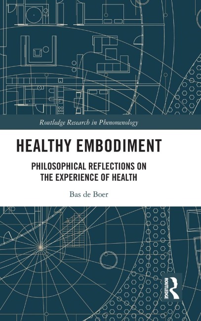 Healthy Embodiment: Philosophical Reflections on the Experience of Health