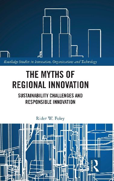The Myths of Regional Innovation: Sustainability Challenges and Responsible Innovation