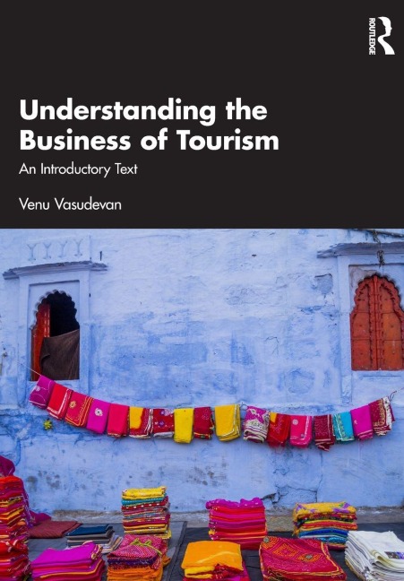 Understanding the Business of Tourism: An Introductory Text