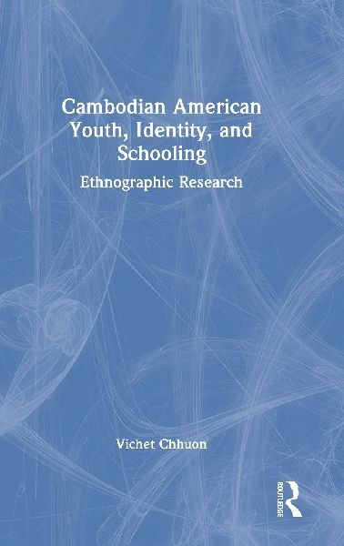 Cambodian American Youth, Identity, and Schooling: Ethnographic Research