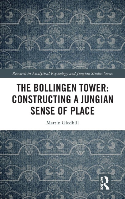 The Bollingen Tower: Constructing a Jungian Sense of Place