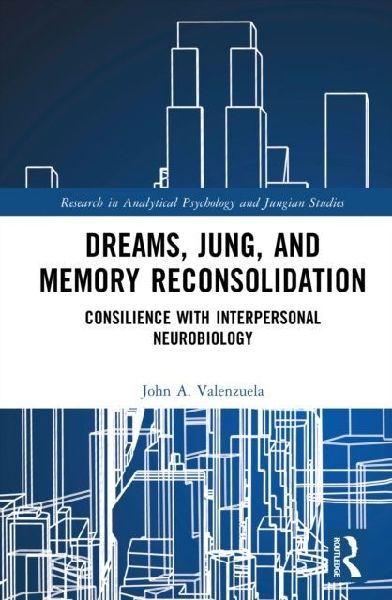 Dreams, Jung, and Memory Reconsolidation: Consilience with Interpersonal Neurobiology