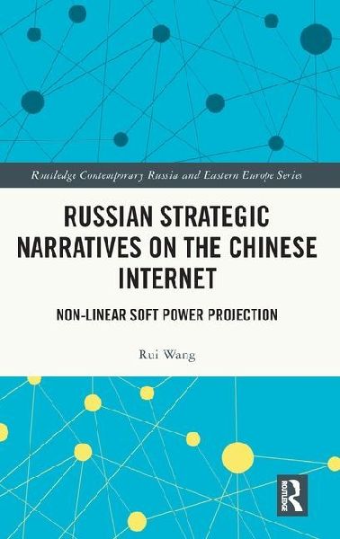 Russian Strategic Narratives on the Chinese Internet: Non-Linear Soft Power Projection