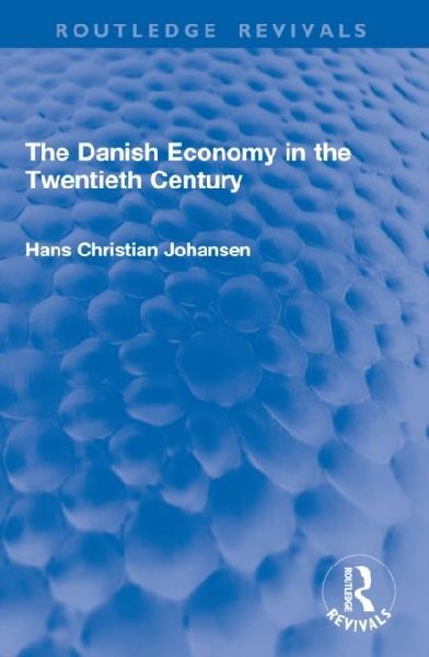The Danish Economy in the Twentieth Century