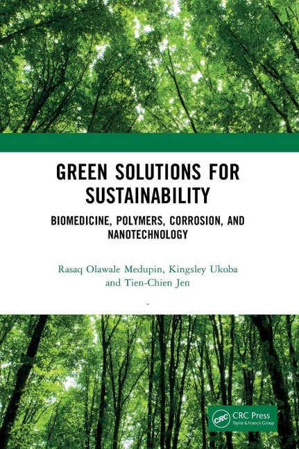 Green Solutions for Sustainability: Biomedicine, Polymers, Corrosion, and Nanotechnology