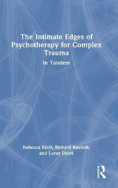 The Intimate Edges of Psychotherapy for Complex Trauma: In Tandem