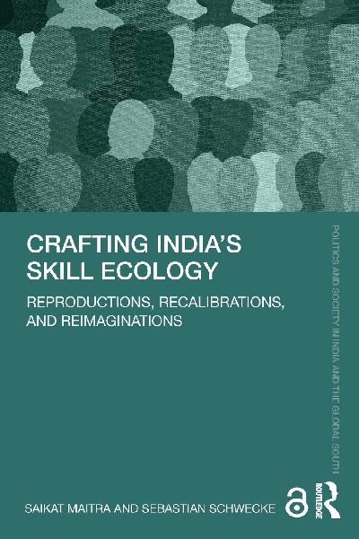 Crafting Indias Skill Ecology: Reproductions, Recalibrations, and Reimaginations