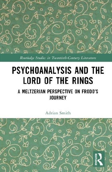 Psychoanalysis and The Lord of the Rings: A Meltzerian Perspective on Frodos Journey
