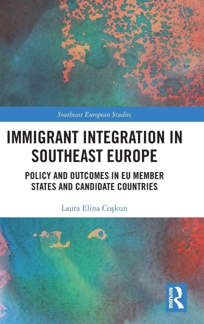 Immigrant Integration in Southeast Europe: Policy and Outcomes in EU Member States and Candidate Countries