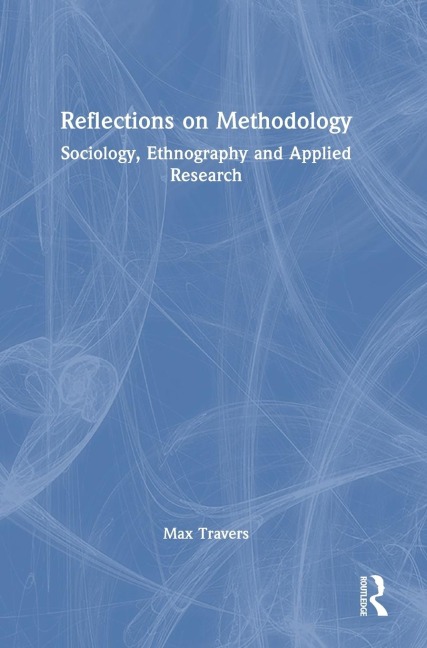 Reflections on Methodology: Sociology, Ethnography and Applied Research