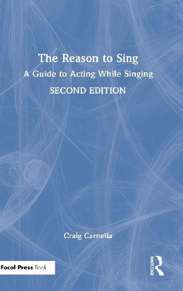 The Reason to Sing: A Guide to Acting While Singing