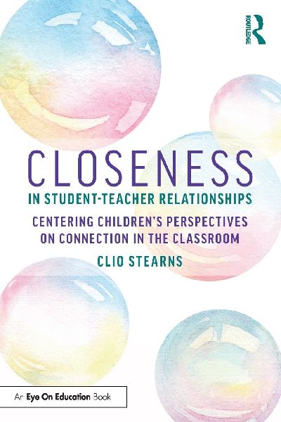 Closeness in Student-Teacher Relationships: Centering Children's Perspectives on Connection in the Classroom