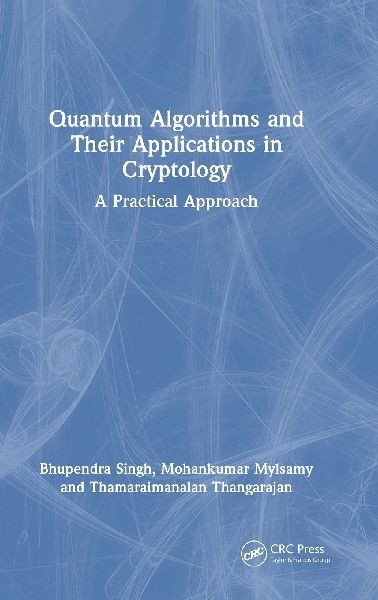 Quantum Algorithms and their Applications in Cryptology: A Practical Approach