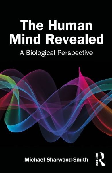 The Human Mind Revealed: A Biological Perspective